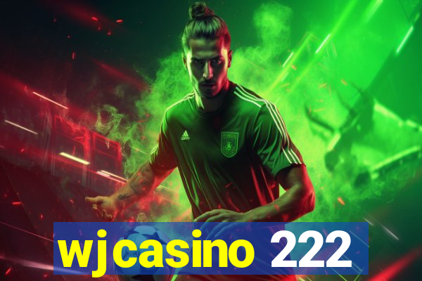 wjcasino 222